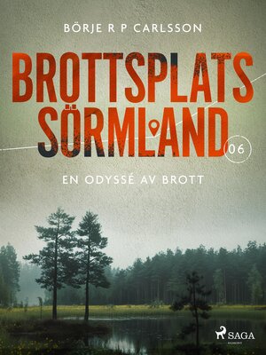 cover image of Brottsplats Sörmland. 6, En odyssé av brott